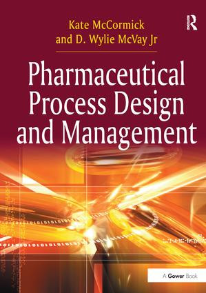 Pharmaceutical Process Design and Management by Kate McCormick, D. Wylie McVay Jr, 9781138255500