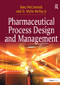 Pharmaceutical Process Design and Management by Kate McCormick, D. Wylie McVay Jr, 9781138255500