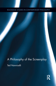A Philosophy of the Screenplay - 9781138210219 by Ted Nannicelli, 9781138210219