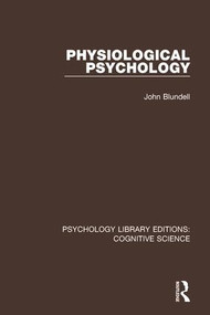 Physiological Psychology - 9781138191839 by John Blundell, 9781138191839