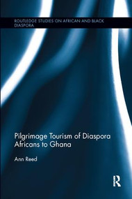 Pilgrimage Tourism of Diaspora Africans to Ghana by Ann Reed, 9781138060210