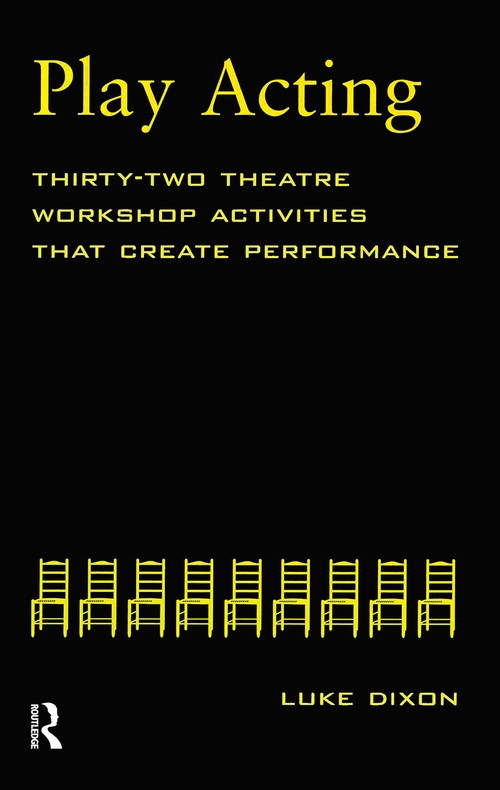 Play-Acting (A Guide to Theatre Workshops) by Luke Dixon, 9780878301898