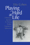 Playing Hard at Life (A Relational Approach to Treating Multiply Traumatized Adolescents) - 9781138005624 by Etty Cohen, 9781138005624