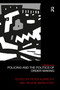 Policing and the Politics of Order-Making by Peter Albrecht, Helene Maria Kyed, 9781138211223
