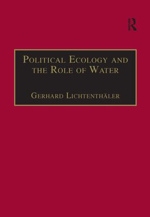 Political Ecology and the Role of Water (Environment, Society and Economy in Northern Yemen) by Gerhard Lichtenthäler, 9781138277380