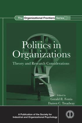 Politics in Organizations (Theory and Research Considerations) by Gerald R. Ferris, Darren C. Treadway, 9780815390787