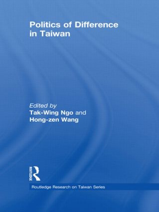 Politics of Difference in Taiwan by T.W. Ngo, Hong-zen Wang, 9781138016859