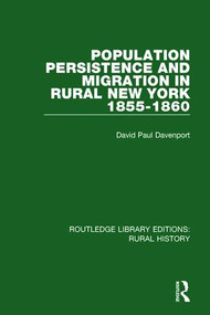 Population Persistence and Migration in Rural New York, 1855-1860 - 9781138045743 by David Paul Davenport, 9781138045743