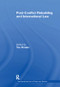 Post-Conflict Rebuilding and International Law by Ray Murphy, 9781138110779