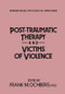 Post-Traumatic Therapy And Victims Of Violence - 9781138004542 by Frank Ochberg, 9781138004542