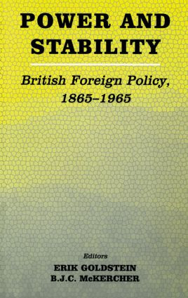 Power and Stability (British Foreign Policy, 1865-1965) by Erik Goldstein, Brian McKercher, 9780714684420