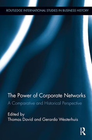 The Power of Corporate Networks (A Comparative and Historical Perspective) by Thomas David, Gerarda Westerhuis, 9781138340725