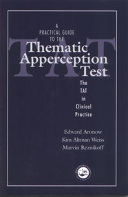 A Practical Guide to the Thematic Apperception Test (The TAT in Clinical Practice) by Edward Aronow, Kim Altman Weiss, Marvin Reznikoff, 9780876309445