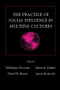 The Practice of Social influence in Multiple Cultures by Wilhelmina Wosinska, Robert B. Cialdini, Daniel W. Barrett, Janusz Reykowski, 9781138012608