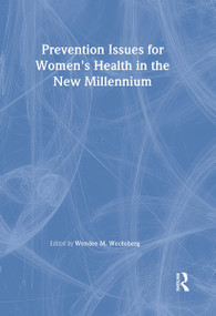 Prevention Issues for Women's Health in the New Millennium by Wendee Wechsberg, 9780789013835