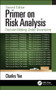 Primer on Risk Analysis (Decision Making Under Uncertainty) by Charles Yoe, 9781138312289