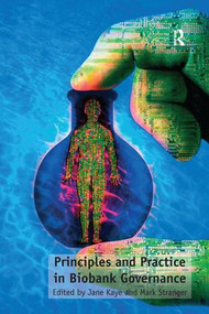 Principles and Practice in Biobank Governance by Mark Stranger, Jane Kaye, 9781138276932