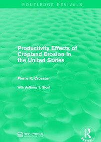 Productivity Effects of Cropland Erosion in the United States - 9781138120648 by Pierre R. Crosson, 9781138120648