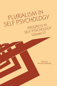 Progress in Self Psychology, V. 15 (Pluralism in Self Psychology) - 9781138005525 by Arnold I. Goldberg, 9781138005525