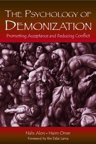 The Psychology of Demonization (Promoting Acceptance and Reducing Conflict) by Nahi Alon, Haim Omer, 9780805856668