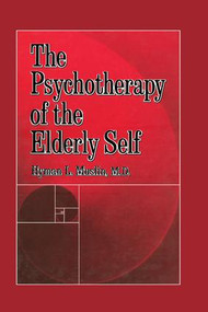 The Psychotherapy Of The Elderly Self by Hyman L. Muslin, 9781138004931