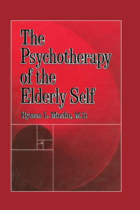 The Psychotherapy Of The Elderly Self by Hyman L. Muslin, 9781138004931