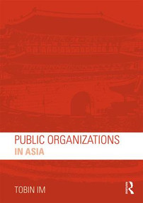 Public Organizations in Asia by Tobin Im, 9781138187405
