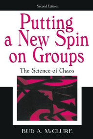 Putting A New Spin on Groups (The Science of Chaos) by Bud A. McClure, 9780805848748