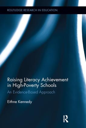 Raising Literacy Achievement in High-Poverty Schools (An Evidence-Based Approach) by Eithne Kennedy, 9781138286566