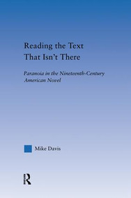 Reading the Text That Isn't There (Paranoia in the Nineteenth-Century Novel) by Mike Davis, 9781138011670