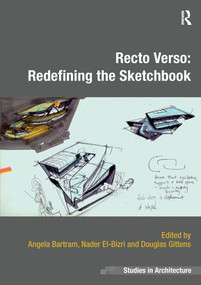 Recto Verso: Redefining the Sketchbook by Angela Bartram, Nader El-Bizri, Douglas Gittens, 9781138279605