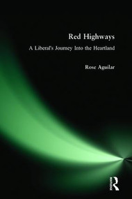 Red Highways (A Liberal's Journey Into the Heartland) by Rose Aguilar, 9780979482274