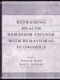 Reframing Health Behavior Change With Behavioral Economics by Warren K. Bickel, Rudy E. Vuchinich, 9781138002913