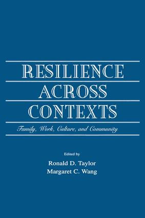 Resilience Across Contexts (Family, Work, Culture, and Community) by Ronald D. Taylor, Margaret C Wang, 9781138003354