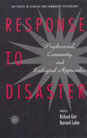 Response to Disaster (Psychosocial, Community, and Ecological Approaches) - 9780876309995 by Richard Gist, Bernard Lubin, 9780876309995