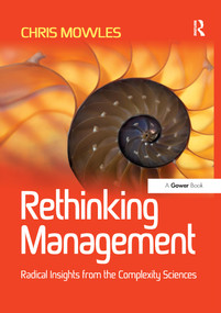 Rethinking Management (Radical Insights from the Complexity Sciences) by Chris Mowles, 9781138245563