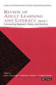 Review of Adult Learning and Literacy, Volume 7 (Connecting Research, Policy, and Practice) - 9780805861655 by John Comings, Barbara Garner, Christine Smith, 9780805861655