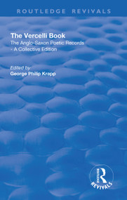 Revival: The Vercelli Book (1932) (The Anglo-Saxon Poetic Records - A Collective Edition) by George Philip Krapp, 9780815374862
