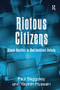 Riotous Citizens (Ethnic Conflict in Multicultural Britain) by Paul Bagguley, Yasmin Hussain, 9781138250017