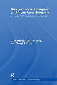 Risk and Social Change in an African Rural Economy (Livelihoods in Pastoralist Communities) by John G. McPeak, Peter D. Little, Cheryl R. Doss, 9781138242449