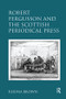 Robert Fergusson and the Scottish Periodical Press by Rhona Brown, 9781138110045