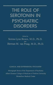 Role Of Serotonin In Psychiatric Disorders by Serena-Lynn Brown, Herman M. Van Praag, 9781138004764