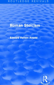 Roman Stoicism (Routledge Revivals) by Edward Arnold, 9781138016064