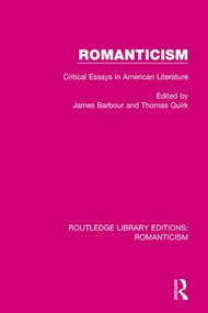 Romanticism (Critical Essays in American Literature) by James Barbour, Thomas Quirk, 9781138195707
