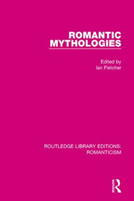 Romantic Mythologies by Ian Fletcher, 9781138190085