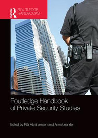 Routledge Handbook of Private Security Studies by Rita Abrahamsen, Anna Leander, 9780815347569