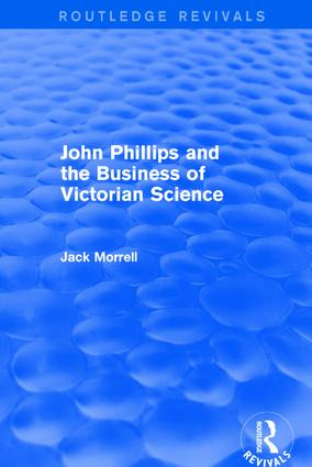 Routledge Revivals: John Phillips and the Business of Victorian Science (2005) (The Fiction of the Brotherhood of the Rosy Cross) by Jack Morrell, 9781138214835