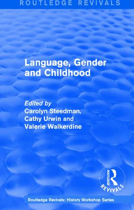 Routledge Revivals: Language, Gender and Childhood (1985) by Carolyn Steedman, Cathy Urwin, Valerie Walkerdine, 9781138214255