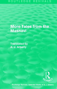 Routledge Revivals: More Tales from the Masnavi (1963) - 9781138210080 by A. J. Arberry, 9781138210080