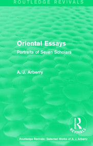Routledge Revivals: Oriental Essays (1960) (Portraits of Seven Scholars) - 9781138210950 by A. J. Arberry, 9781138210950